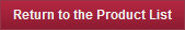Return to the Product List